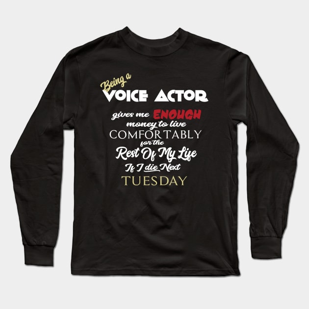 Being a voice actor Long Sleeve T-Shirt by AshStore